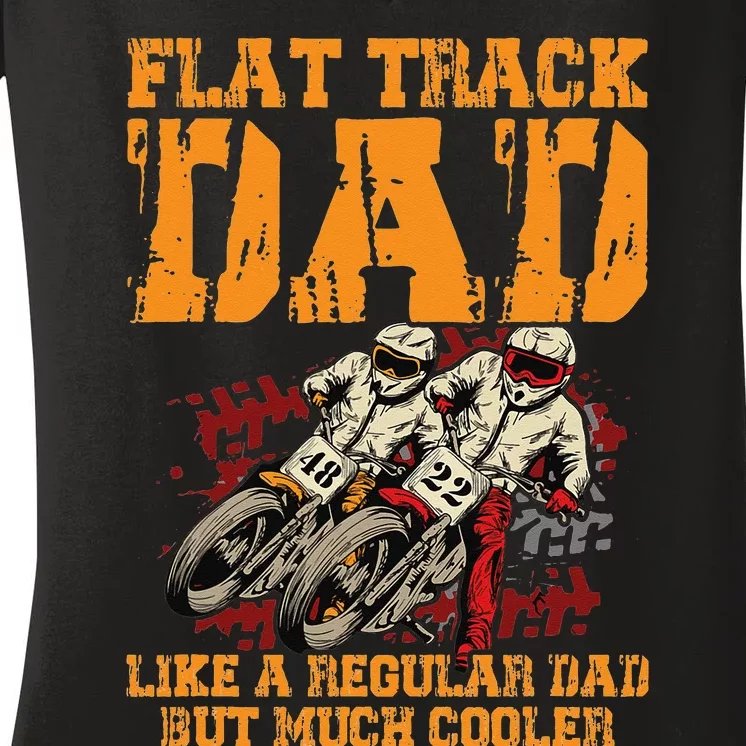 Racing Flat Track Motorcycle Design for a Flat Track Dad Women's V-Neck T-Shirt