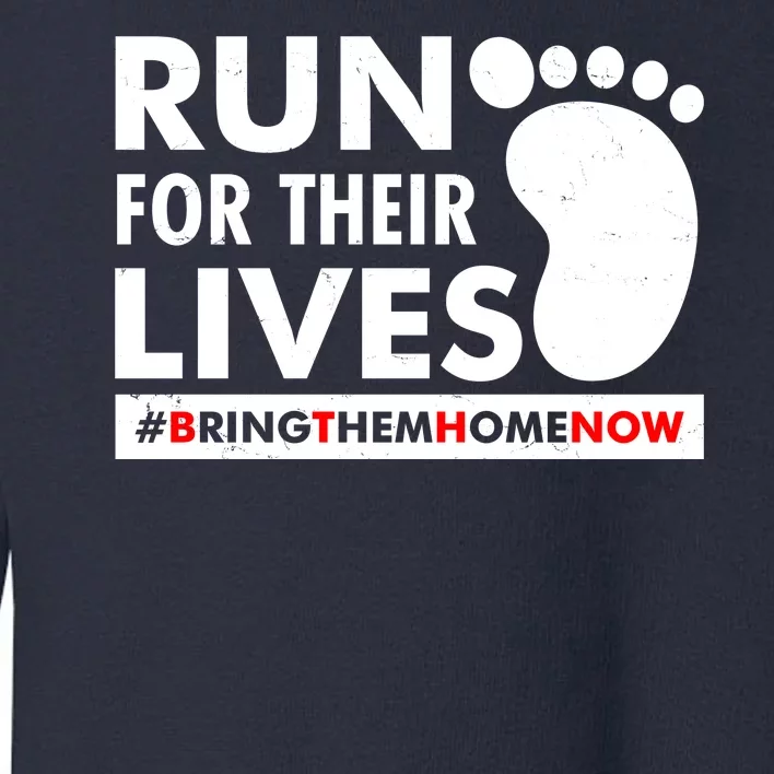 Run For Their Lives #Bring Them Home Now Toddler Sweatshirt