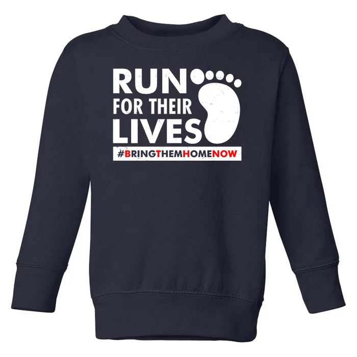 Run For Their Lives #Bring Them Home Now Toddler Sweatshirt