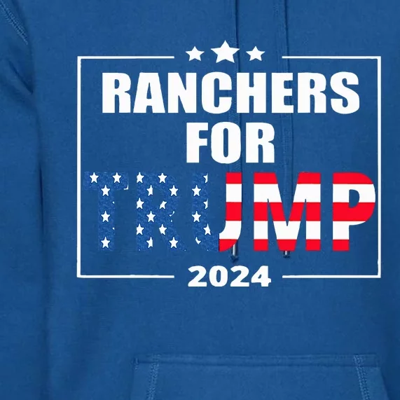 Ranchers For Trump 2024 Cattlemen Premium Hoodie