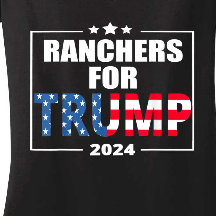 Ranchers For Trump 2024 American Election Pro Trump Women's V-Neck T-Shirt