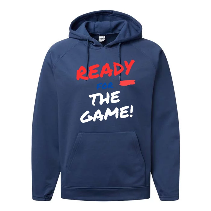 Ready For The Game Of The Day Gift Performance Fleece Hoodie