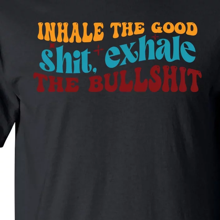 Retro Funny T , Inhale The Tall T-Shirt