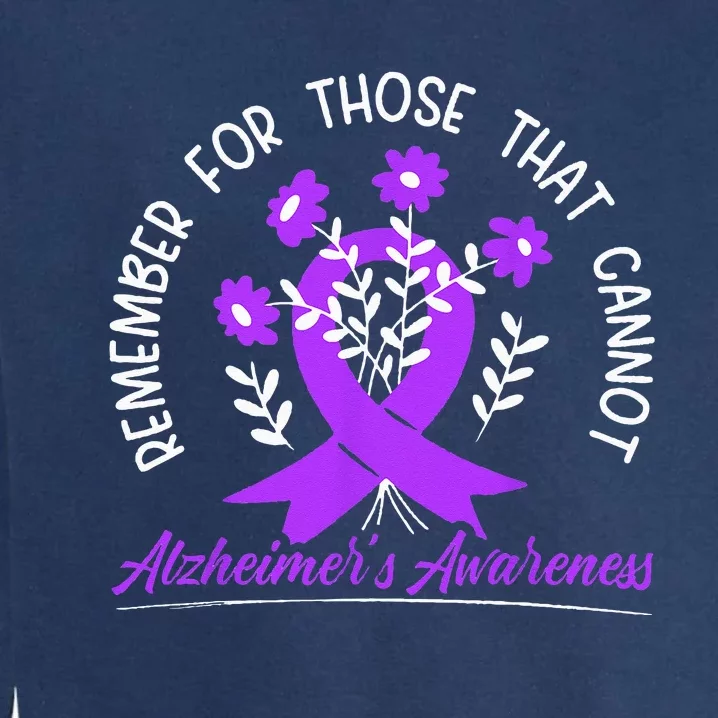 Remember For Thise That Cannot Alzheimers Awareness Garment-Dyed Sweatshirt