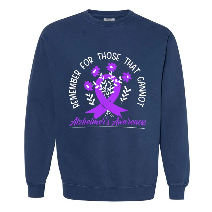 Remember For Thise That Cannot Alzheimers Awareness Garment-Dyed Sweatshirt