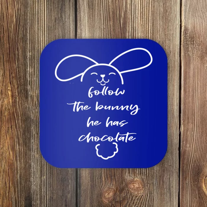 Rabbit Follow The Bunny He Has Chocolate Funny Gift Coaster