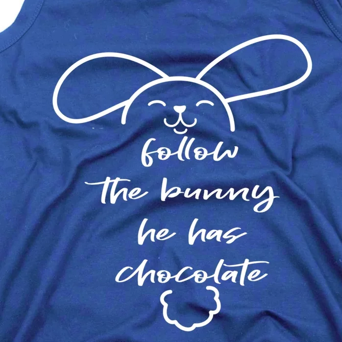 Rabbit Follow The Bunny He Has Chocolate Funny Gift Tank Top