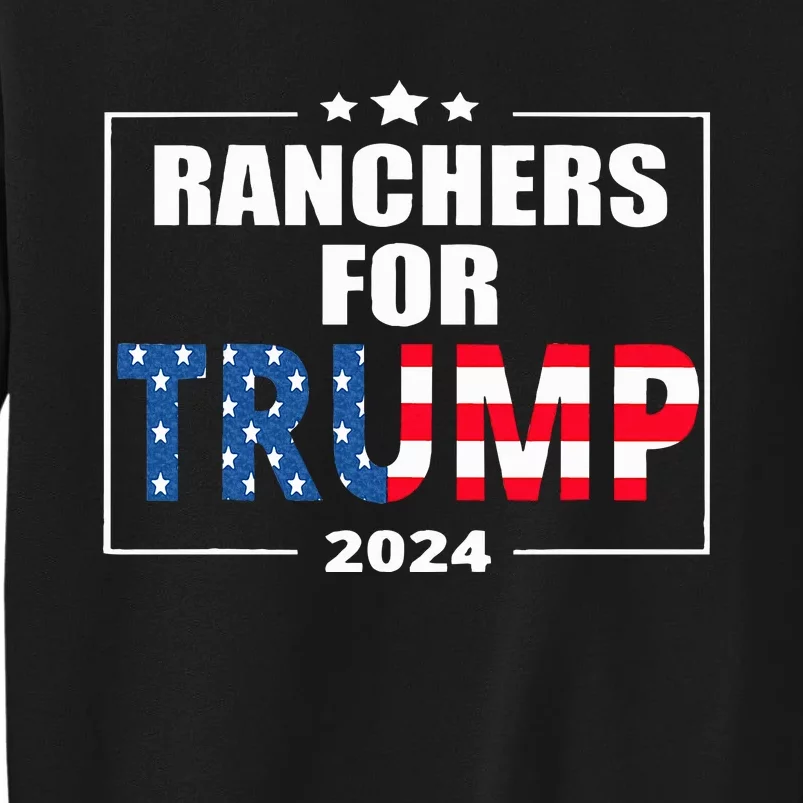 Ranchers For Trump 2024 Cattlemen For Trump Sweatshirt