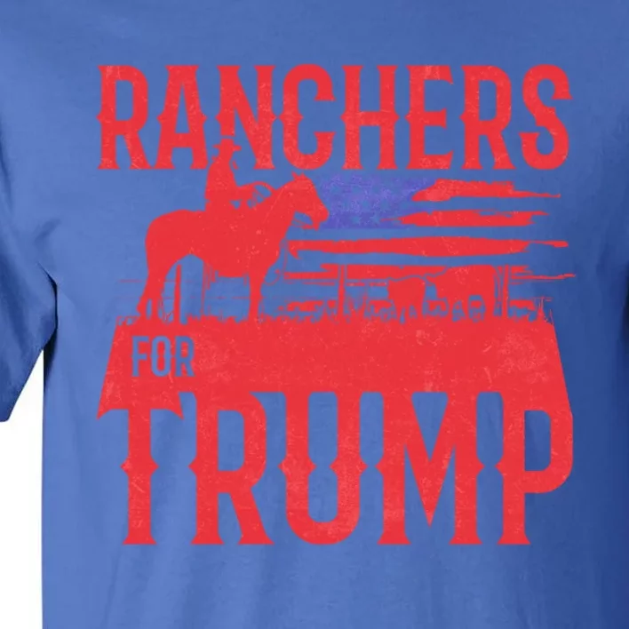 Ranchers For Trump Conservative Republican Support President Gift Tall T-Shirt