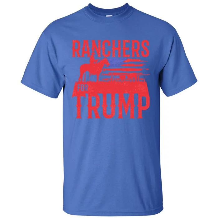 Ranchers For Trump Conservative Republican Support President Gift Tall T-Shirt