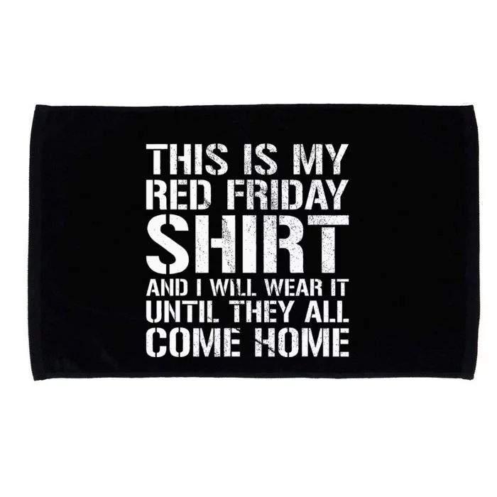 Red Friday Until They All Come Home Military Support Microfiber Hand Towel