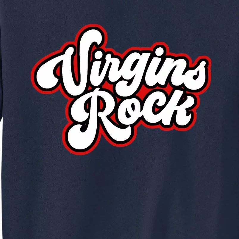 Rocks Funny Virginity Tall Sweatshirt