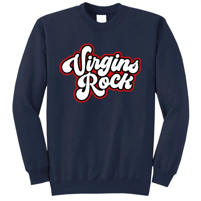 Rocks Funny Virginity Tall Sweatshirt