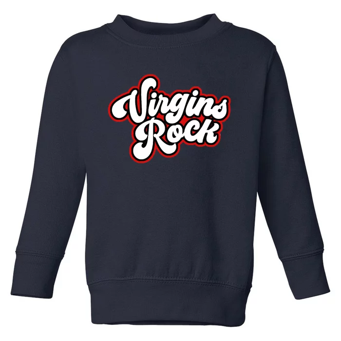 Rocks Funny Virginity Toddler Sweatshirt