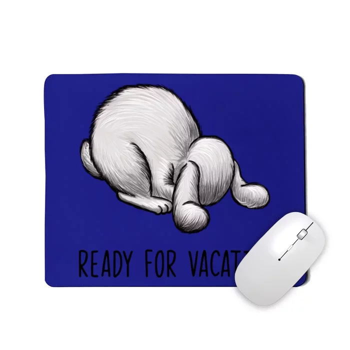 Ready For Vacation Vacay Mode On Rabbit Vacation Ready Gift Mousepad