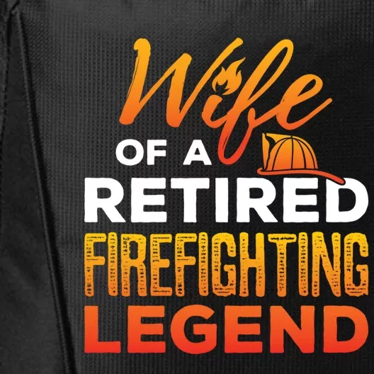 Retired Firefighter Wife Fire Retiret Fire Captain Gift City Backpack