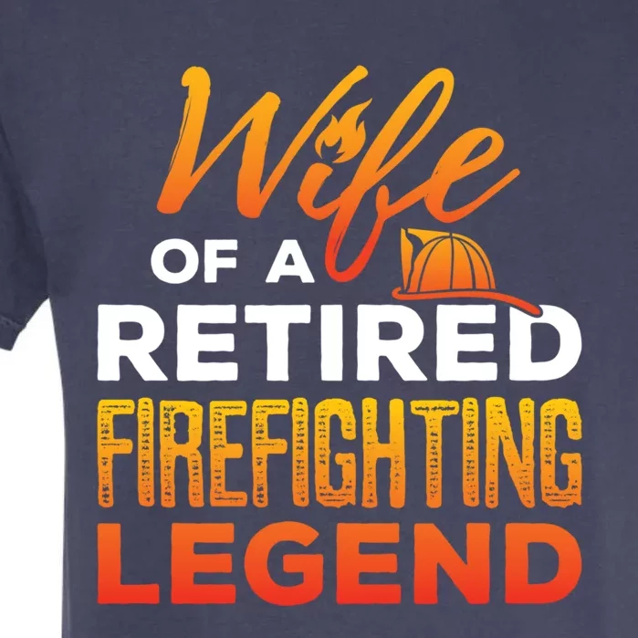 Retired Firefighter Wife Fire Retiret Fire Captain Gift Garment-Dyed Heavyweight T-Shirt