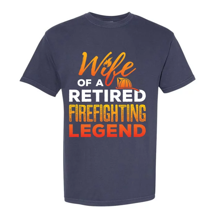 Retired Firefighter Wife Fire Retiret Fire Captain Gift Garment-Dyed Heavyweight T-Shirt