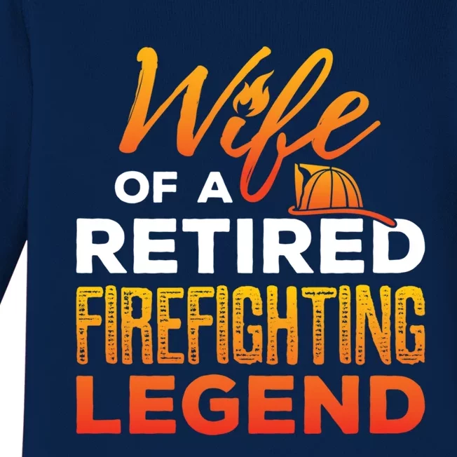 Retired Firefighter Wife Fire Retiret Fire Captain Gift Baby Long Sleeve Bodysuit