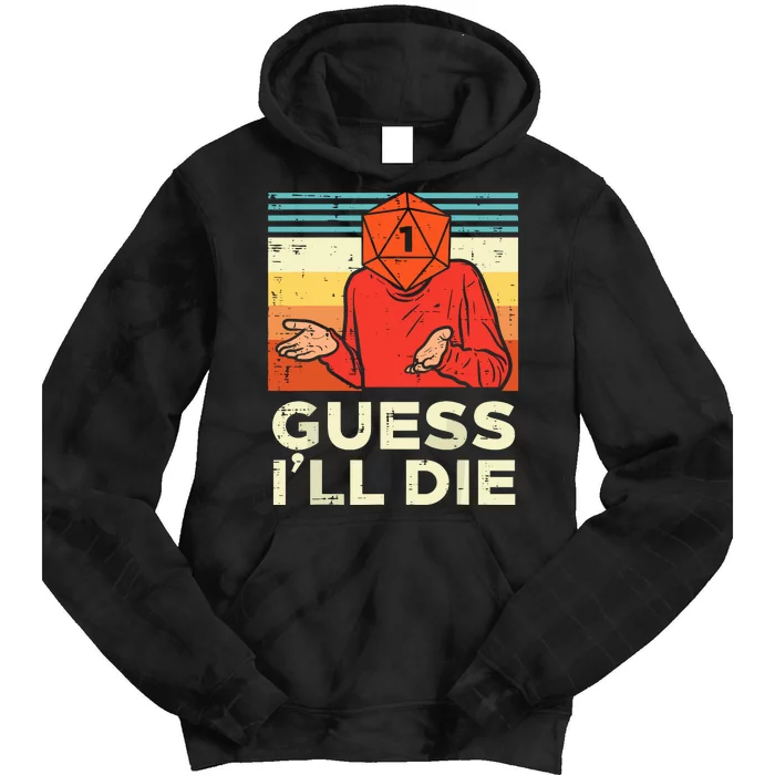 Rpg Gamer 1 Guess Ill Die Tie Dye Hoodie