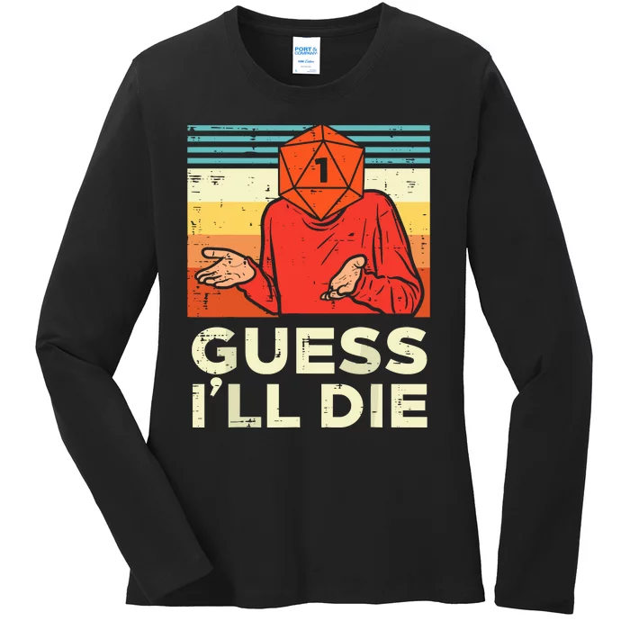 Rpg Gamer 1 Guess Ill Die Ladies Long Sleeve Shirt