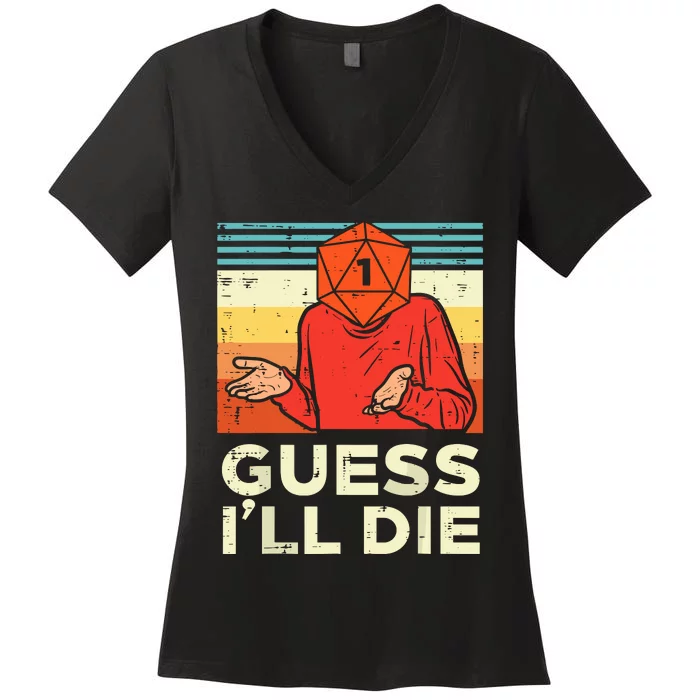 Rpg Gamer 1 Guess Ill Die Women's V-Neck T-Shirt