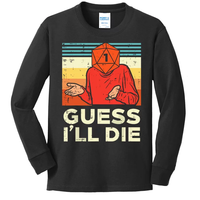 Rpg Gamer 1 Guess Ill Die Kids Long Sleeve Shirt