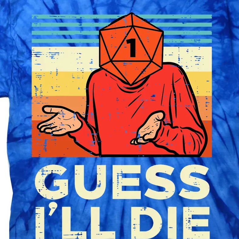 Rpg Gamer 1 Guess Ill Die Retro Tie-Dye T-Shirt