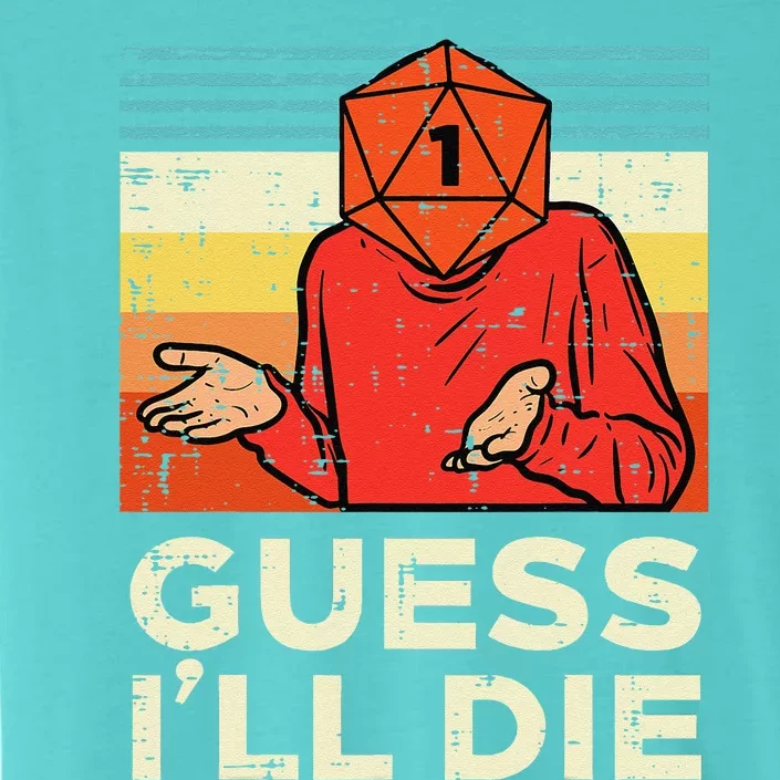 Rpg Gamer 1 Guess Ill Die Retro ChromaSoft Performance T-Shirt