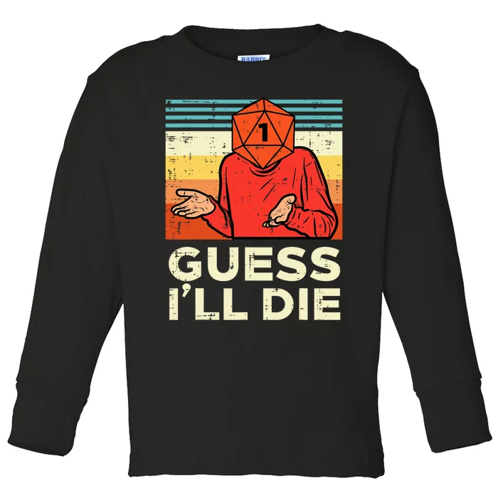 Rpg Gamer 1 Guess Ill Die Retro Toddler Long Sleeve Shirt