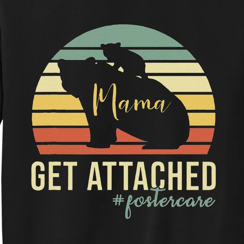 Retro Get Attached Foster Care Mom Mama Bear Cub Adoption Sweatshirt