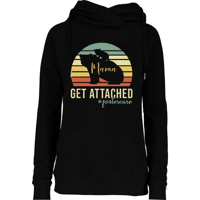 Retro Get Attached Foster Care Mom Mama Bear Cub Adoption Womens Funnel Neck Pullover Hood