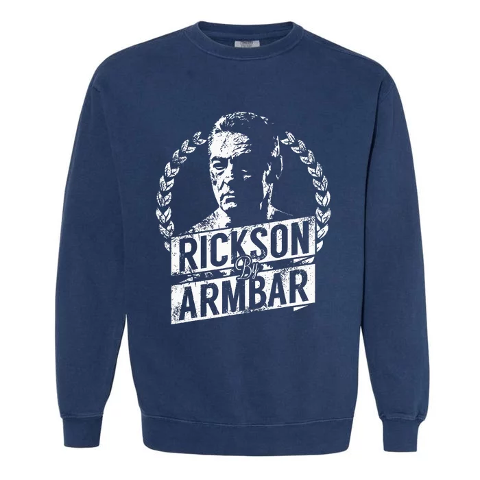 Rickson GracieS Armbar Show Your Bjj Pride Garment-Dyed Sweatshirt