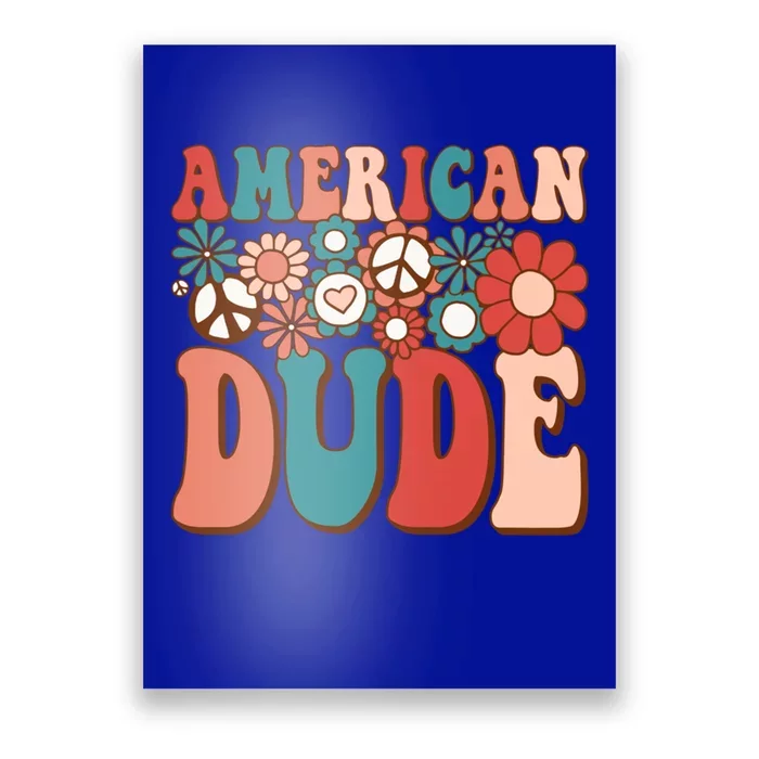 Retro Groovy American Dude Matching Family 4th Of July Meaningful Gift Poster