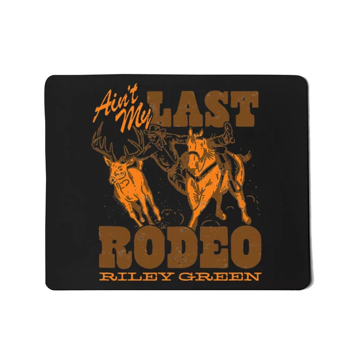 Riley Green AinT My Last Rodeo Country Mousepad