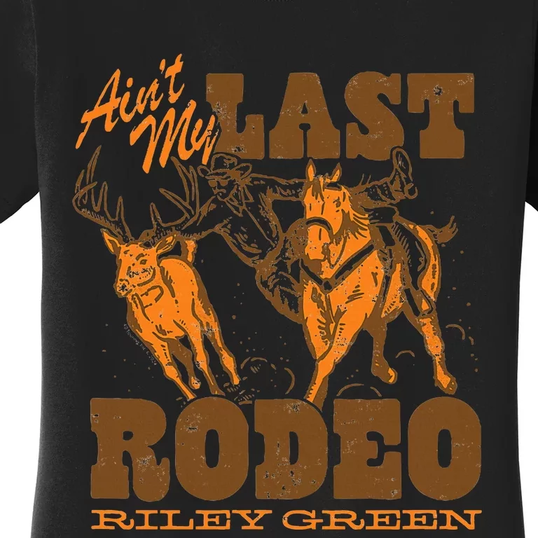 Riley Green AinT My Last Rodeo Country Women's T-Shirt