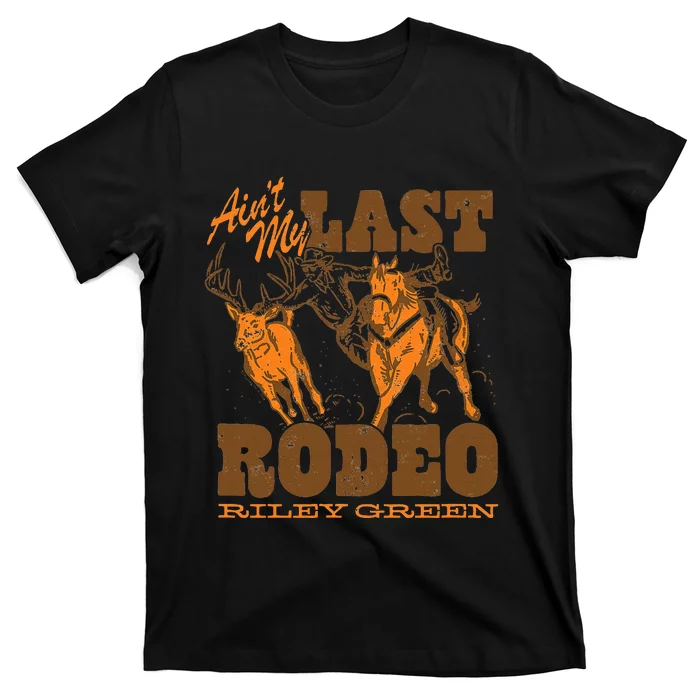 Riley Green AinT My Last Rodeo Country T-Shirt