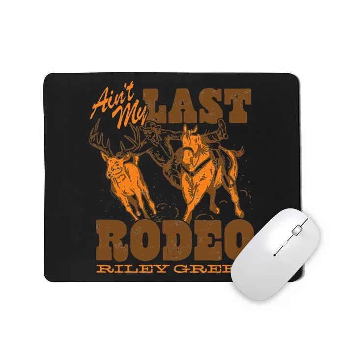 Riley Green AinT My Last Rodeo Country Mousepad