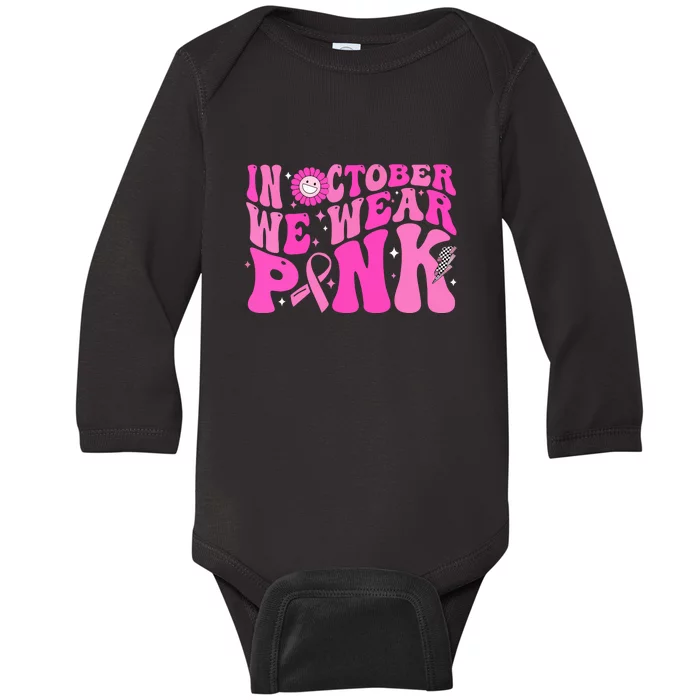 Retro Groovy Breast Cancer Awareness In October We Wear Pink Gift Baby Long Sleeve Bodysuit