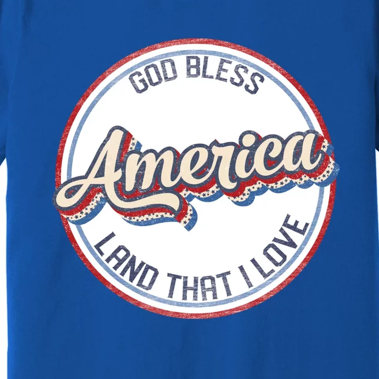 Retro God Bless American Land That I Love Happy 4th Of July Cute Gift Premium T-Shirt