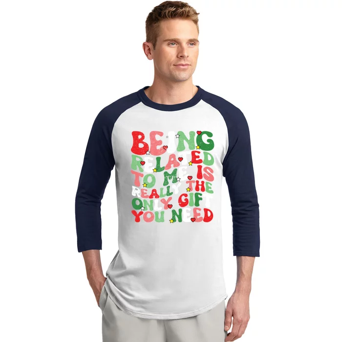 Retro Groovy Being Related To Me Funny Christmas Family Xmas Gift Baseball Sleeve Shirt