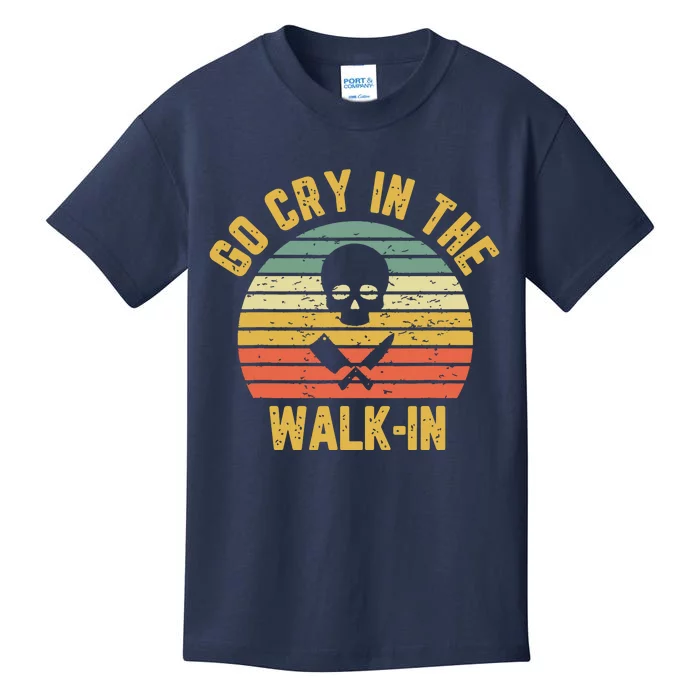 Retro Go Cry In The WalkIn Chef Cook Funny Vintage Kids T-Shirt