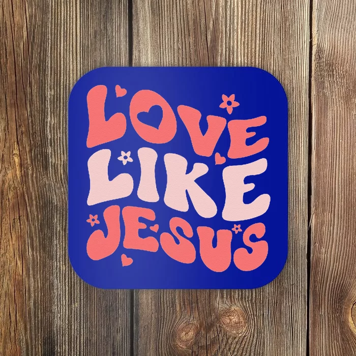 Religious God Christian Quote Love Like Jesus Inspirational Coaster