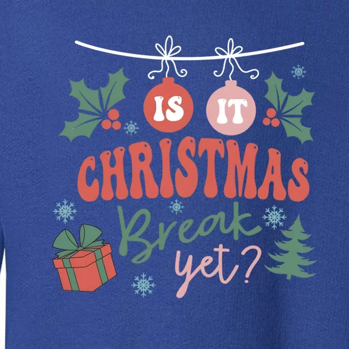 Retro Groovy Christmas Is It Christmas Break Yet Retro Xmas Gift Toddler Sweatshirt