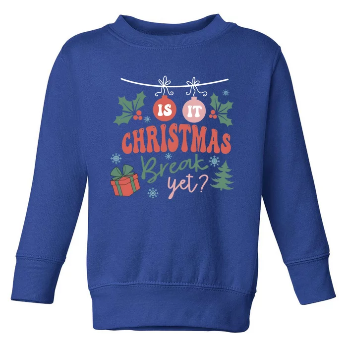 Retro Groovy Christmas Is It Christmas Break Yet Retro Xmas Gift Toddler Sweatshirt