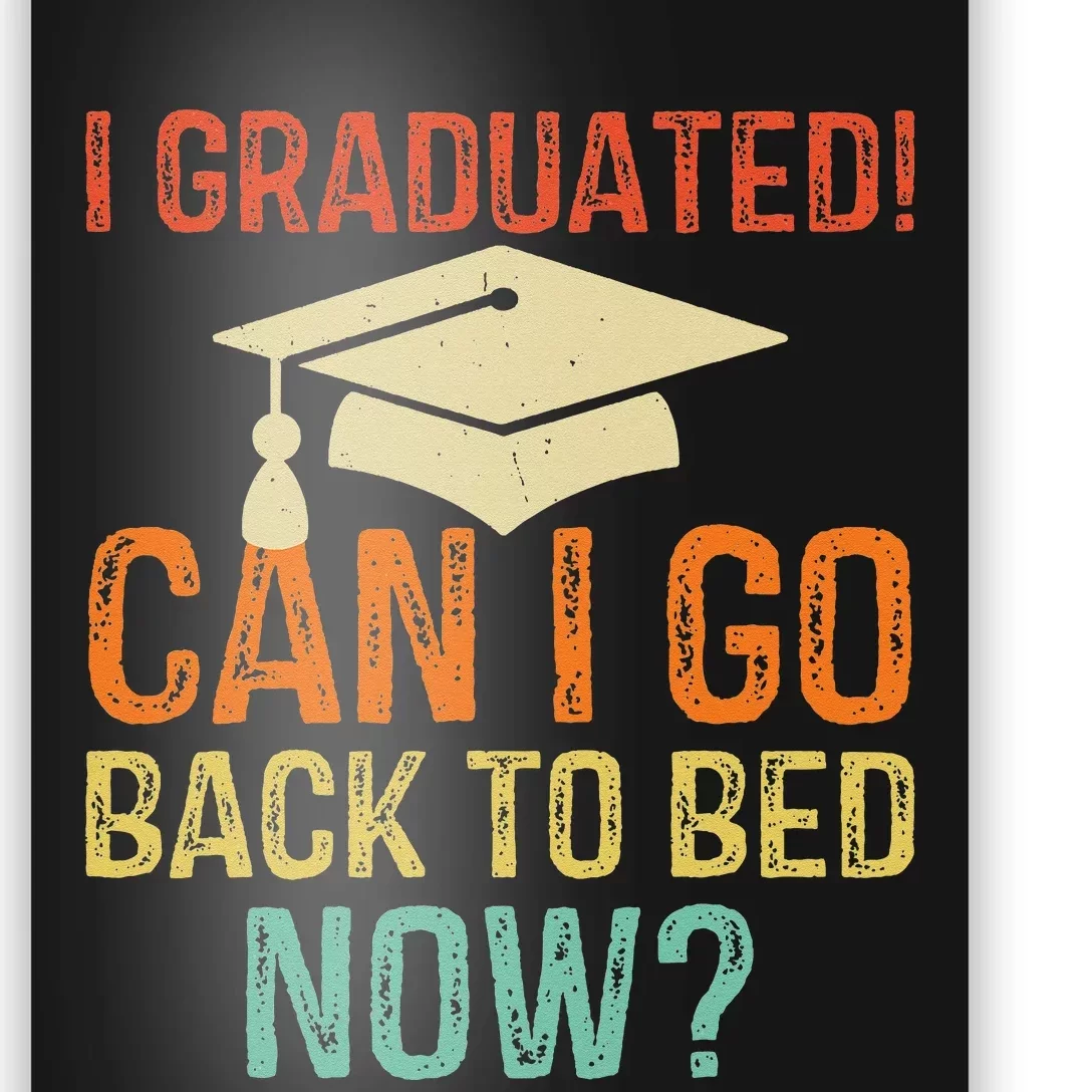 Retro Graduation Can I Go Back To Bed Now college Gift Poster