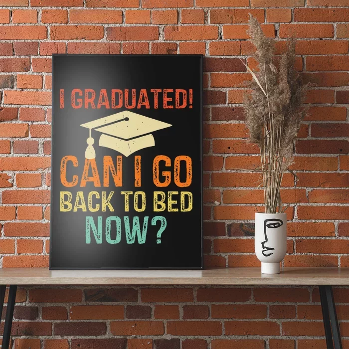 Retro Graduation Can I Go Back To Bed Now college Gift Poster