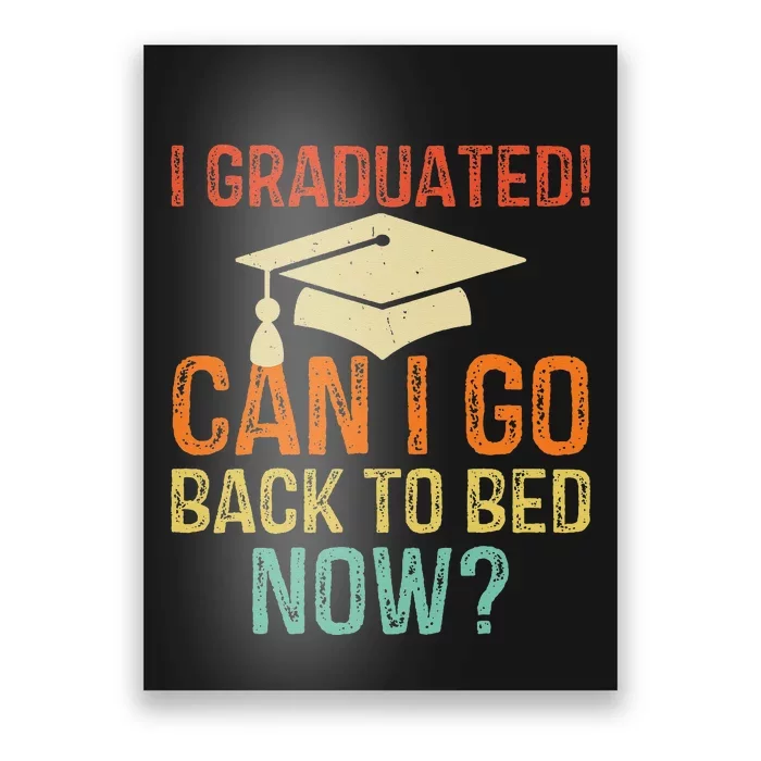 Retro Graduation Can I Go Back To Bed Now college Gift Poster