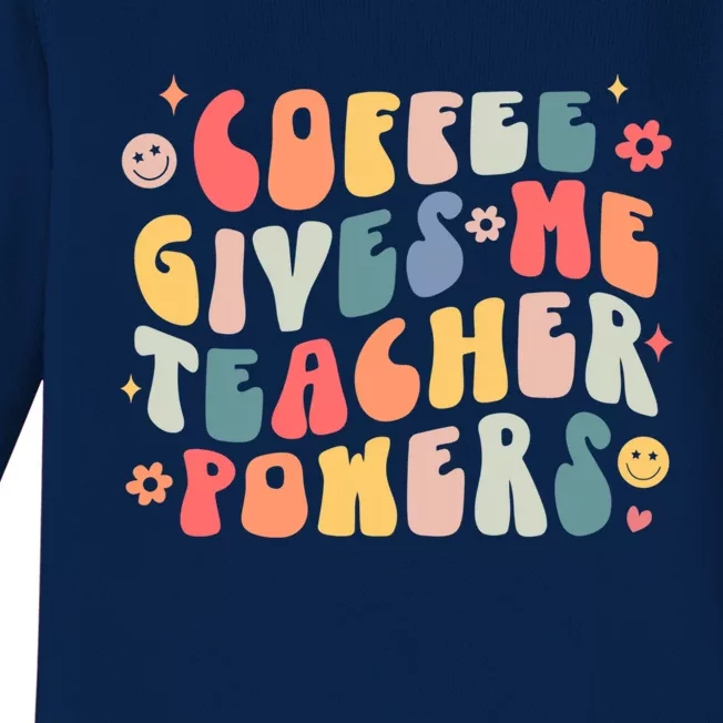 Retro Groovy Coffee Gives Me Teacher Powers Teacher Life Gift Baby Long Sleeve Bodysuit