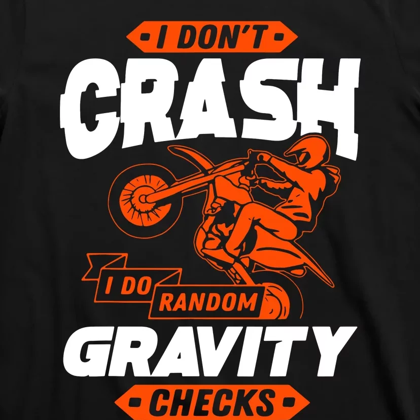 Random Gravity Checks Motocross Dirt Bike T-Shirt